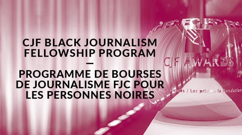 Apply Now: New Canadian Journalism Foundation Black Journalism Fellowship Program