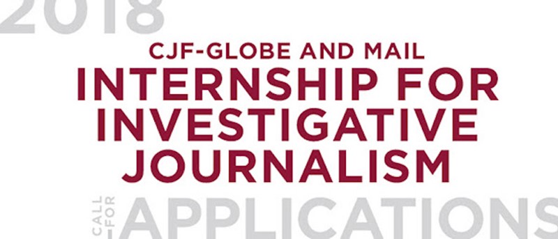 Now open: Canadian Journalism Foundation-Globe and Mail Internship for Investigative Journalism